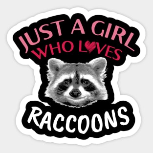 Just a girl who loves Raccoon Sticker